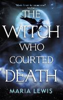 Book Cover for The Witch Who Courted Death by Maria Lewis