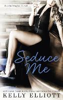 Book Cover for Seduce Me by Kelly Elliott