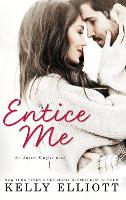 Book Cover for Entice Me by Kelly Elliott