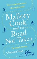 Book Cover for Mallory Cook and the Road Not Taken by Charlotte Nash