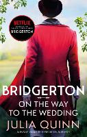 Book Cover for Bridgerton: On The Way To The Wedding by Julia Quinn