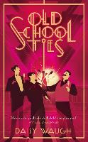 Book Cover for Old School Ties by Daisy Waugh