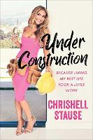 Book Cover for Under Construction by Chrishell Stause