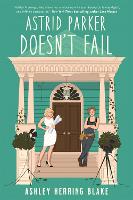 Book Cover for Astrid Parker Doesn't Fail by Ashley Herring Blake