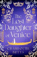 Book Cover for The Lost Daughter of Venice by Charlotte Betts