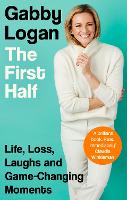 Book Cover for The First Half by Gabby Logan