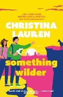 Book Cover for Something Wilder by Christina Lauren