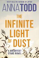 Book Cover for The Infinite Light of Dust by Anna Todd