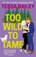 Book Cover for Too Wild to Tame by Tessa Bailey