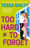 Book Cover for Too Hard to Forget by Tessa Bailey