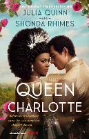 Book Cover for Queen Charlotte: Before the Bridgertons came the love story that changed the ton... by Julia Quinn, Shonda Rhimes