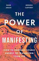 Book Cover for The Power of Manifesting by Anne Jirsch, Monica Cafferky