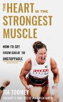 Book Cover for The Heart is the Strongest Muscle by Tia Toomey