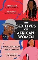 Book Cover for The Sex Lives of African Women by Nana Darkoa Sekyiamah