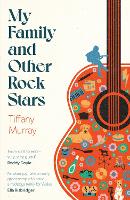 Book Cover for My Family and Other Rock Stars by Tiffany Murray