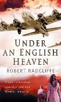 Book Cover for Under An English Heaven by Robert Radcliffe