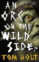 Book Cover for An Orc on the Wild Side by Tom Holt