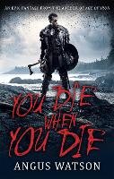 Book Cover for You Die When You Die by Angus Watson