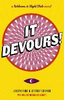 Book Cover for It Devours! by Joseph Fink, Jeffrey Cranor