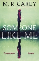 Book Cover for Someone Like Me by M. R. Carey