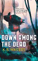 Book Cover for Down Among The Dead by K. B. Wagers