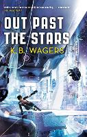 Book Cover for Out Past The Stars by K. B. Wagers