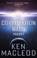 Book Cover for The Corporation Wars Trilogy by Ken MacLeod