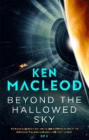 Book Cover for Beyond the Hallowed Sky by Ken MacLeod