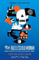 Book Cover for The Faceless Old Woman Who Secretly Lives in Your Home: A Welcome to Night Vale Novel by Joseph Fink, Jeffrey Cranor