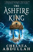 Book Cover for The Ashfire King by Chelsea Abdullah