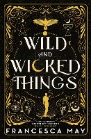 Book Cover for Wild and Wicked Things by Francesca May