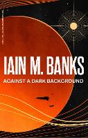 Book Cover for Against A Dark Background by Iain M. Banks