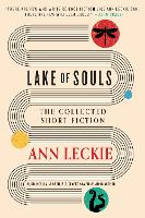 Book Cover for Lake of Souls: The Collected Short Fiction by Ann Leckie