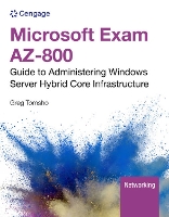 Book Cover for Microsoft Exam AZ-800: Guide to Administering Windows Server Hybrid Core Infrastructure by Greg (Yavapai College) Tomsho