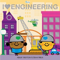 Book Cover for I Love Engineering by Allison Wortche