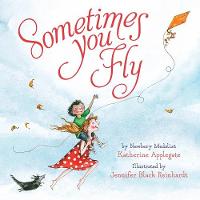 Book Cover for Sometimes You Fly (Padded Board Book) by Katherine Applegate