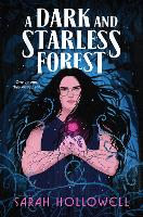 Book Cover for A Dark and Starless Forest by Sarah Hollowell