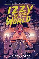 Book Cover for Izzy at the End of the World by KA Reynolds