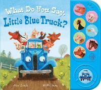 Book Cover for What Do You Say, Little Blue Truck? Sound Book by Alice Schertle