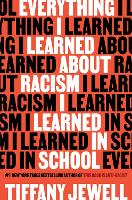 Book Cover for Everything I Learned About Racism I Learned in School by Tiffany Jewell