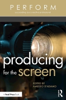 Book Cover for Producing for the Screen by Amedeo Università Cattolica del Sacro Cuore, Italy DAdamo