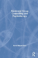 Book Cover for Existential Group Counselling and Psychotherapy by Karen Weixel-Dixon