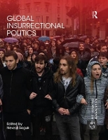 Book Cover for Global Insurrectional Politics by Nevzat (University of Hawaii at Manoa, USA) Soguk