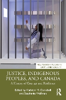 Book Cover for Justice, Indigenous Peoples, and Canada by Kathryn M University of Ottawa Campbell