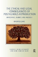 Book Cover for The Ethical and Legal Consequences of Posthumous Reproduction by Browne Lewis
