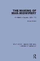 Book Cover for The Making of Man-Midwifery by Adrian Wilson