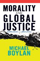 Book Cover for Morality and Global Justice by Michael Boylan