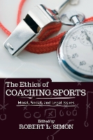 Book Cover for The Ethics of Coaching Sports by Robert L Simon