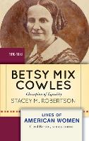 Book Cover for Betsy Mix Cowles by Stacey M Robertson