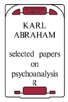 Book Cover for Selected Papers on Psychoanalysis by Karl Abraham